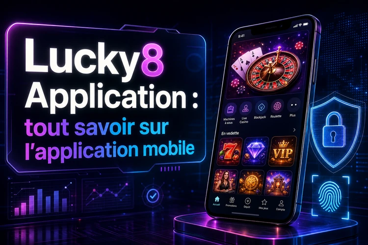 Lucky8 Application: tout savoir sur l'application mobile
